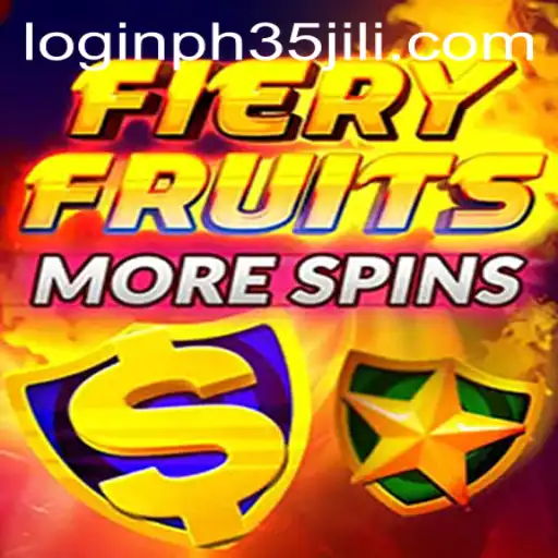 FieryFruitsMoreSpins: A Thrilling Slot Experience with Jili PH35 Login